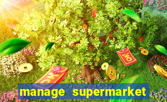 manage supermarket simulator mod apk (unlimited money and energy)